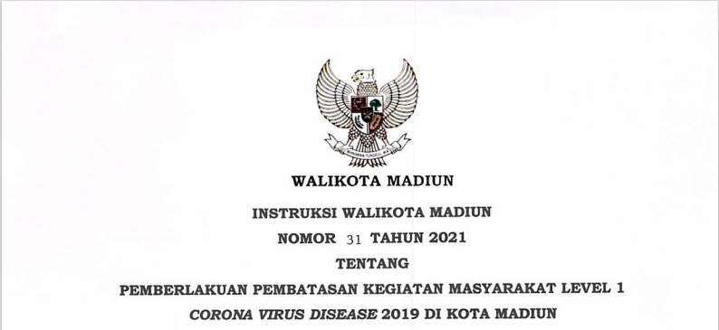 Instruksi Walikota Madiun Nomor 31 Tahun 2021 Tentang Pemberlakuan Pembatasan Kegiatan Masyarakat Level 1 Corona Virus Disease 2019 di Kota Madiun